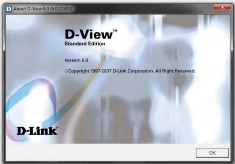 D About D-View 6.0 (6.0.01B03) D-View™ Standard Edition Version 6.0 ©Copyright 1997-2007 D-Link Corporation. All Right Reserved. D-Link® OK