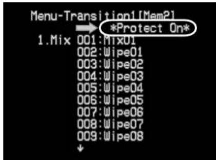 Menu-Transition1 [Mem2] 1.Mix 001:Mtx01 002:Wipe01 003:Wipe02 004:Wipe03 005:Wipe04 006:Wipe05 007:Wipe06 008:Wipe07 009:Wipe08 *Protect On*