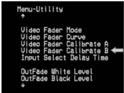 Menu-Utility ↑ Video Fader Mode Video Fader Curve Video Fader Calibrate A Video Fader Calibrate B Input Select Delay Time OutFade White Level OutFade Black Level ↓