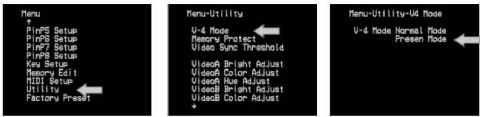 Menu ↑ PinP5 Setup PinP8 Setup PinP7 Setup PinP8 Setup Key Setup Memory Edit MIDI Setup Utility Factory Preset Menu-Utility U-4 Mode Memory Protect Video Sync Threshold VideoA Bright Adjust VideoA Color Adjust VideoA Hue Adjust VideoB Bright Adjust VideoB Color Adjust Menu-Utility-U4 Mode U-4 Mode Normal Mode Fresen Mode