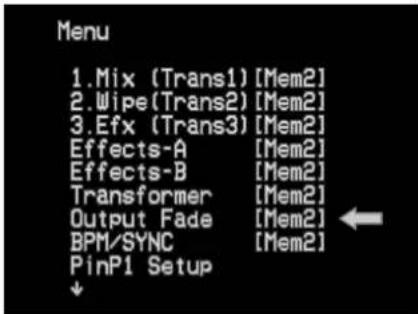 Menu 1.Mix (Trans1) [Mem2] 2.Wipe(Trans2) [Mem2] 3.Efx (Trans3) [Mem2] Effects-A [Mem2] Effects-B [Mem2] Transformer [Mem2] Output Fade [Mem2] BPM/SYNC [Mem2] PinP1 Setup ↓