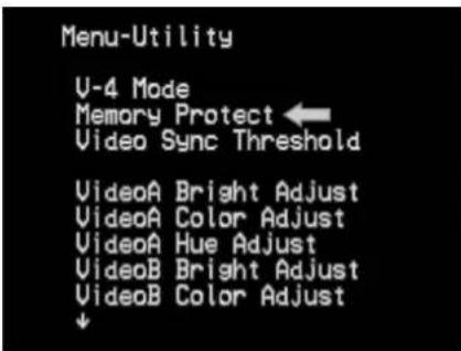 Menu-Utility U-4 Mode Memory Protect ← Video Sync Threshold VideoA Bright Adjust VideoA Color Adjust VideoA Hue Adjust VideoB Bright Adjust VideoB Color Adjust ↓