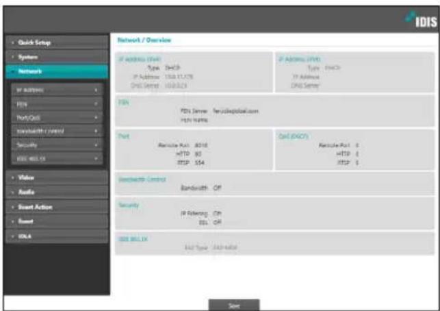 IDIS Quick Setup Systems Network IP Address FSN Port/Out Reinsurance Control Security DNS 4001.1X Water Audio Smart Action Bound DNA Network / Overview IP Address (Shift) Type: Switch IP Address: USB 11.175 DNS Server: USB3.023 IP Address (Shift) Type: Switch IP Address: DNS Server FSN FSN Server: ReinsuranceControl FSN Name: Port Remote Mail: 8018 HTTP: 80 FTP: 554 Grid (ADCY) Remote Mail: 1 HTTP: 1 FTP: 1 Reinsurance Control Bandwidth: Off Security IP Referring: Off DSL: Off USB BCL IX List Type: Additional Sort