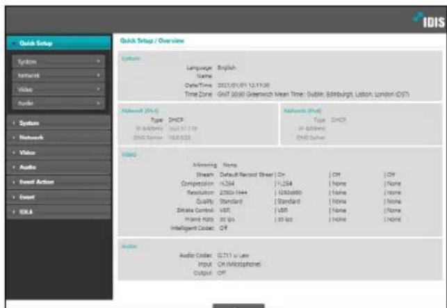 Quick Setup / Overview System Language English Name Date/Time 2023/01/01 12:11:30 Time Zone GWF 5000 Greenwich Mean Time: Dublin, Edinburgh, London, London (DSY) Network (N)... Type DHCP IP Address DNS Server 10.8.033 Network (N) Type DHCP IP Address DNS Server Video Affording Name Stream Default/Rescent Stream On Off Off Composition HLSR4 HLSR4 None None Resolution 2760x1944 Ubbsd80 None None Quality Standard Standard None None Static Control VBR VBR None None Prime Rate 20 fps 20 fps None Intelligent Code: OFF Audio Audio Code: 5.711 x Low Input On Microphones Output: OP