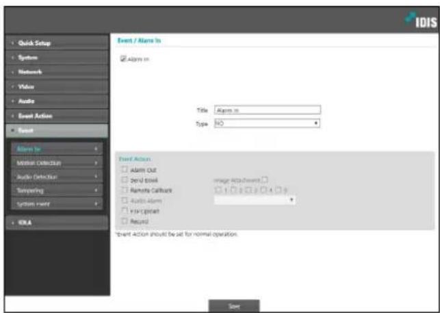 IDIS Quick Setup System Network Video Audio Event Action Alarm In Alarm In Title Alarm in Type NO Alarm Out Send Event Remote Callback Audio Alarm +/- Printout Record Event Action should be set for normal operation.