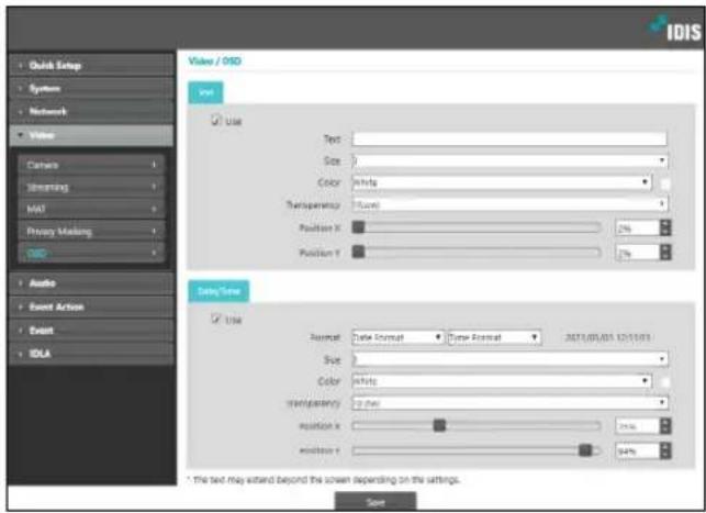 IDIS Quick Setup System Network Video Carrots Streaming MAT Binary Making Audio Event Action Event IDLA Video / OSD Size Use Text Size 0 Color White Transparency Time Position X 2% Position Y 2% Data Time Use Format: Date Format Color Format 2017/03/01 12/15/01 Size 0 Color White Transparency 2.0 sec position x 2% position x 94% * The text may be saved beyond the screen depending on the settings. Save