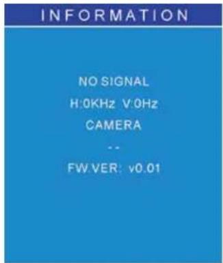 INFORMATION NO SIGNAL H:0KHz V:0Hz CAMERA -- FW.VER: v0.01