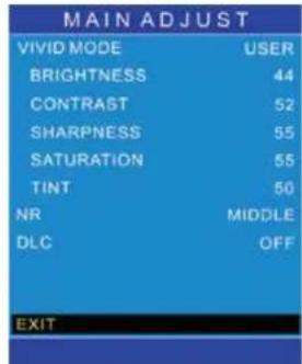 MAIN ADJUST VIVID MODE USER BRIGHTNESS 44 CONTRAST 52 SHARPNESS 55 SATURATION 55 TINT 50 NR MIDDLE DLC OFF EXIT