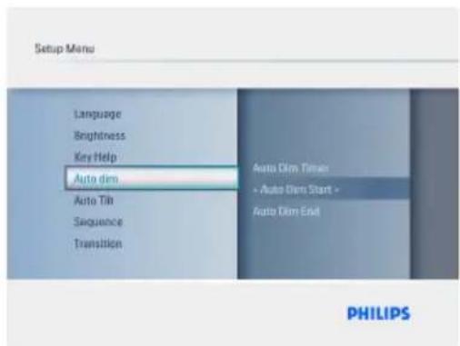 Setup Menu Language Brightness Key Help Auto dim Auto Tilt Sequence Transition Auto Dim Timer - Auto Dim Start - Auto Dim End PHILIPS