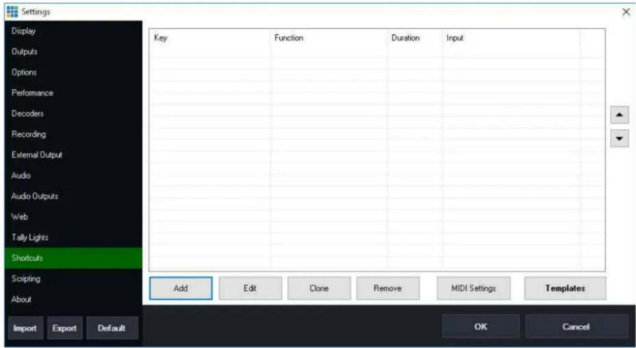 Settings Display Outputs Options Performance Decoders Recording External Output Audio Audio Outputs Web Tally Lights Shortcuts Scripting About Import Export Default Key Function Duration.Input Add Edit Clone Remove MIDI Settings Templates OK Cancel