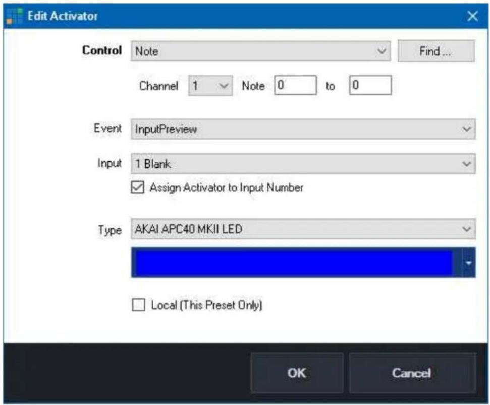 Edit Activator Control Note Find ... Channel 1 Note 0 to 0 Event InputPreview Input 1 Blank ✓ Assign Activator to Input Number Type AKAI APC40 MKII LED □ Local (This Preset Only) OK Cancel