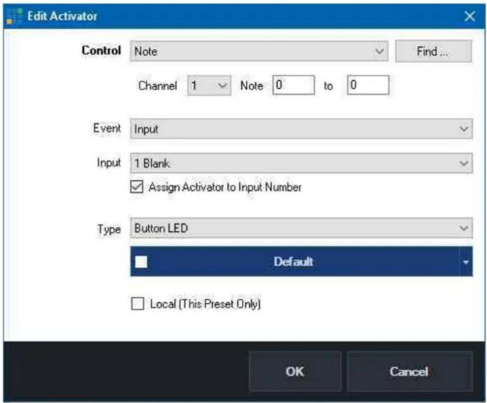 Edit Activator Control Note Find ... Channel 1 Note 0 to 0 Event Input Input 1 Blank ✓ Assign Activator to Input Number Type Button LED Default □ Local (This Preset Only) OK Cancel
