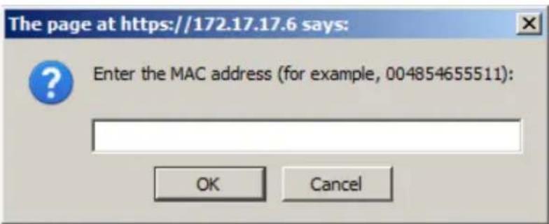 The page at https://172.17.17.6 says: Enter the MAC address (for example, 004854655511): OK Cancel