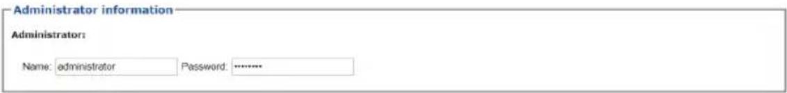 Administrator information Administrator: Name: administrator Password: ......