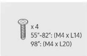 x 4 55"-82": (M4 x L14) 98": (M4 x L20)