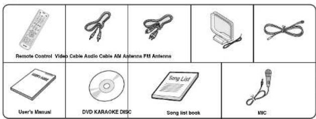 Remote Control Video Cable Audio Cable AM Antenna FM Antenna User's Manual DVD KARAOKE DISC Song List book MIC