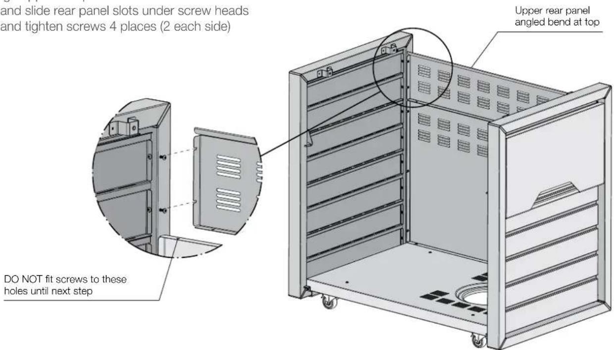 and slide rear panel slots under screw heads and tighten screws 4 places (2 each side) Upper rear panel angled bend at top DO NOT fit screws to these holes until next step
