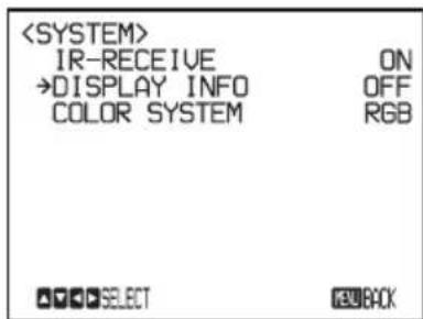 IR-RECEIVE ON →DISPLAY INFO OFF COLOR SYSTEM RGB SELECT BACK
