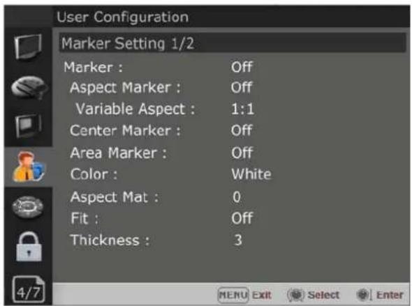 User Configuration Marker Setting 1/2 Marker : Off Aspect Marker : Off Variable Aspect : 1:1 Center Marker : Off Area Marker : Off Color : White Aspect Mat : 0 Fit : Off Thickness : 3 4/7 MENU Exit Select Enter
