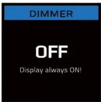 DIMMER OFF Display always ON!