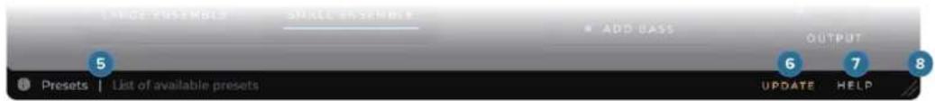 LARGE ORSEMBLE SHALL ORSEMBLE ADD BASS OUTPUT 5 Presets | List of available presets 6 7 8 UPDATE HELP