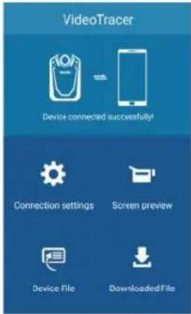 VideoTracer Device connected successfully! Connection settings Screen preview Device File Downloaded File