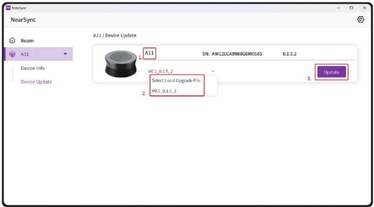 NearSync NearSync Room A11 Device Info Device Update A11 / Device Update 1. A11 SN: AW12LCA9988G0M0685 0.1.5.2 V0.1_0.1.5_2 Select Local Upgrade File V0.1_0.1.5_2 2. Update 3.