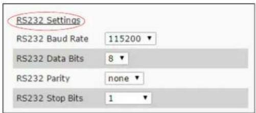 RS232 Settings RS232 Baud Rate 115200 ▼ RS232 Data Bits 8 ▼ RS232 Parity none ▼ RS232 Stop Bits 1 ▼