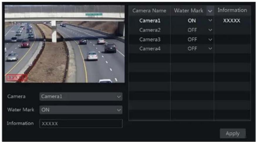 Camera Name Water Mark Information Camera1 ON XXXXX Camera2 OFF Camera3 OFF Camera4 OFF Camera Camera1 Water Mark ON Information XXXXX Apply