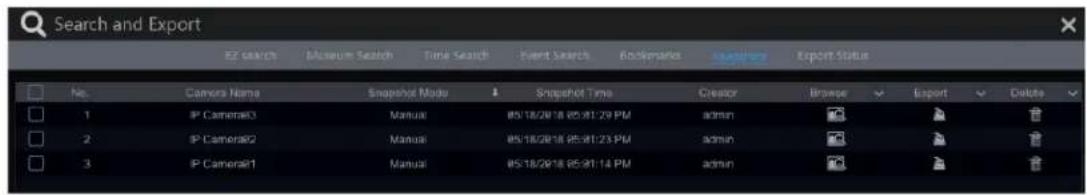 Search and Export EZ search Museum Search asset Search Event Search Ecosystems Configuration Export Status No. Camera Name Snapshot Mode Snapshot Time Creator Browser Export Delete 1 IP Camera3 Manual 05/18/2018 05:31:29 PM adults 2 IP CameraG Manual 05/18/2018 05:31:23 PM admin 3 IP Camera1 Manual 05/18/2018 05:31:14 PM admin