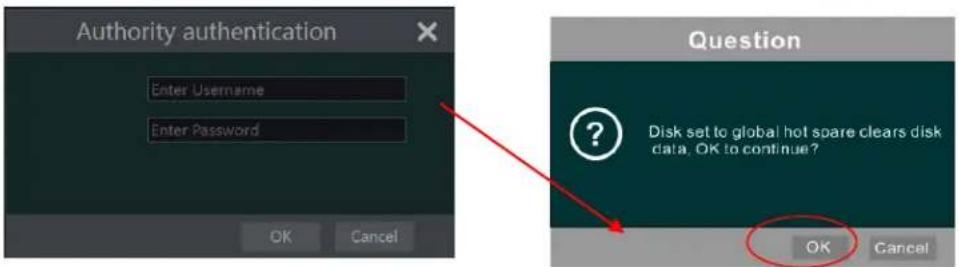 Authority authentication Enter Username Enter Password OK Cancel Question Disk set to global hot spare clears disk data, OK to continue? OK Cancel