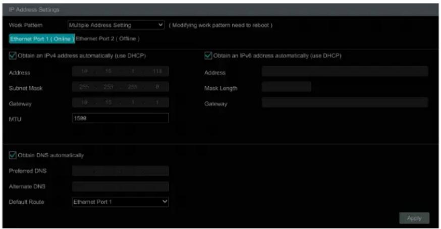 IP Address Settings Work Pattern Multiple Address Setting ( Modifying work pattern need to reboot ) Ethernet Port 1 ( Online) Ethernet Port 2 ( Offline ) Obtain an IPv4 address automatically (use DHCP) Address 18 . 15 . 1 . 114 Subnet Mask 255 . 255 . 255 . R Gateway 18 . 15 . 1 . 1 MTU 1500 Obtain an IPv6 address automatically (use DHCP) Address Mask Length Gateway Obtain DNS automatically Preferred DNS . Alternate DNS Default Route Ethernet Port 1 Apply