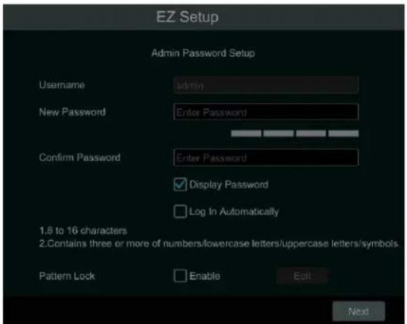 EZ Setup Admin Password Setup Username admin New Password Enter Password Confirm Password Enter Password ✓ Display Password □ Log In Automatically 1.8 to 16 characters 2.Contains three or more of numbers/lowercase letters/uppercase letters/symbols. Pattern Lock Enable Edit Next