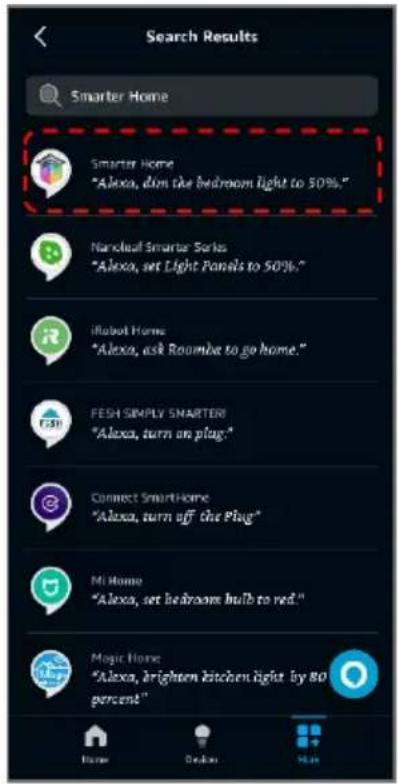 Search Results Smarter Home Smarter Home "Alexa, don the bedroom light to 50%." Nucleaf Smarter Series "Alexa, set Light Panels to 50%." iRobot Home "Alexa, ask Roomba to go home." FESH SIMPLY SMARTERI "Alexa, turn on plug." Connect SmartHome "Alexa, turn off the Plug" Mi Home "Alexa, set bedrooms bulb to red." Magic Home "Alexa, brighten kitchen light by 80 percent"