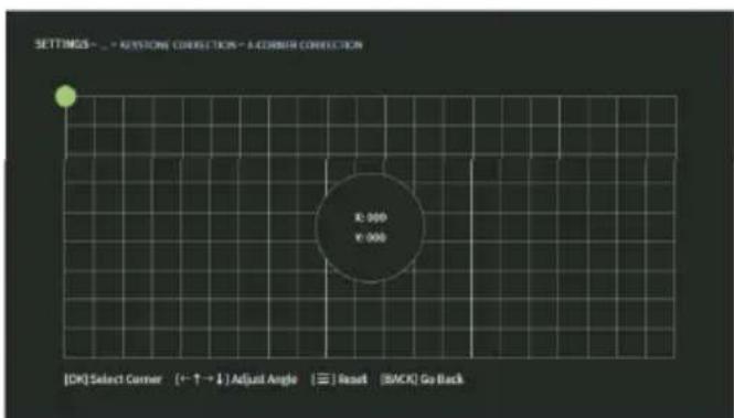 SETTINGS~ _ = REVISIONS CORRECTIONS - A CORNER CORRECTION R: 000 Y: 000 [OK] Select Corner (+ - 1 → ↓) Adjust Angle [≡] Reset [BACK] Go Back