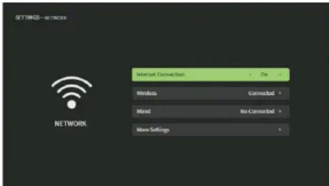 SETTINGS - NETWORK Internet Connection Wireless Connected Wind No Connected Main Settings
