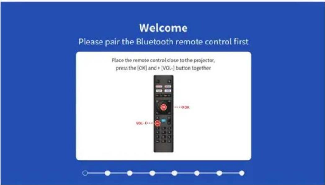 Welcome Please pair the Bluetooth remote control first Place the remote control close to the projector, press the [OK] and + [VOL-] button together VOL←→OK