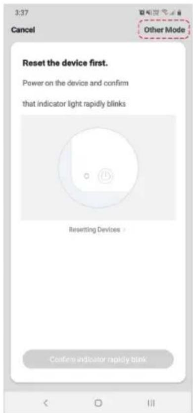 3:37 Cancel Other Mode Reset the device first. Power on the device and confirm that indicator light rapidly blinks Resetting Devices > Confine indicator rapidly blink