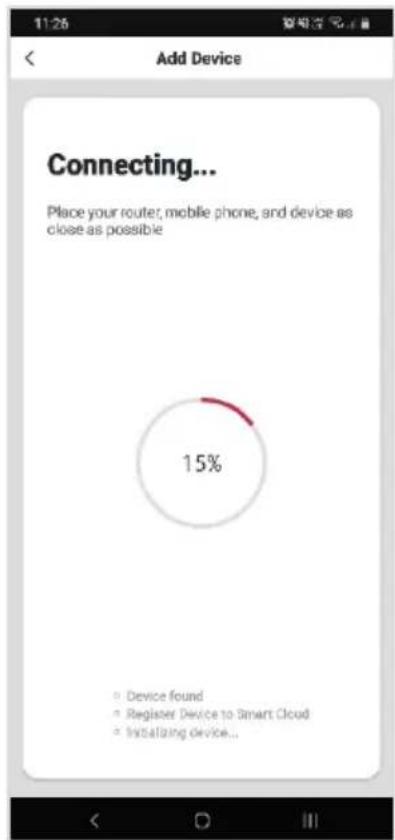 11:26 Add Device Connecting... Place your router, mobile phone, and device as close as possible 15% Device found Register Device to Smart Cloud Virtualizing Device...