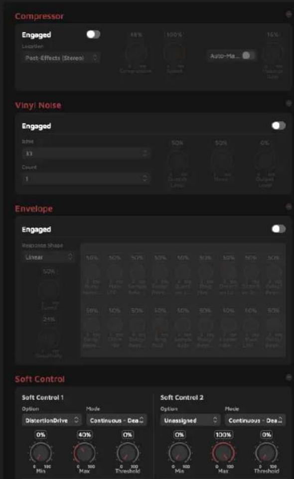 Compressor Engaged 48% 100% 16% Latentier Post-Effects (Stereo) Compression Auto-Ma... Vinyl Noise Engaged 50% 50% 0% 3% Count 1 50% 50% 0% Slight Lamp None Ile Outgnd Lower Envelope Engaged Response Shape Linear 10% 50% 50% 50% 50% 50% 50% 50% 50% 50% 50% 24% 50% 50% 50% 50% 50% 50% 50% Soft Control Soft Control 1 Option Mode DistortionDrive Continuous - Dea 0% 40% 0% Unassigned Continuous - Dea 0% 100% 0% 100% 0% 100% Min Max Threshold 0% 100% Min Max Threshold