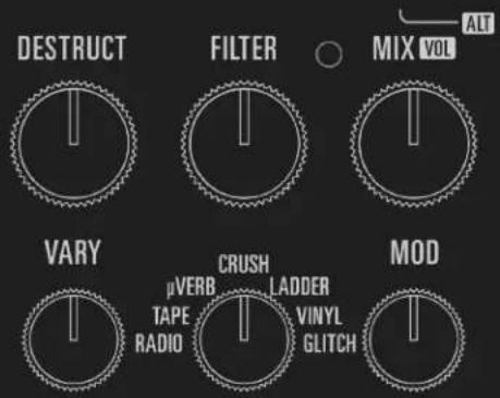 DESTRUCT FILTER MIX VOL ALT VARY CRUSH μVERB TAPE RADIO LADDER VINYL GLITCH MOD