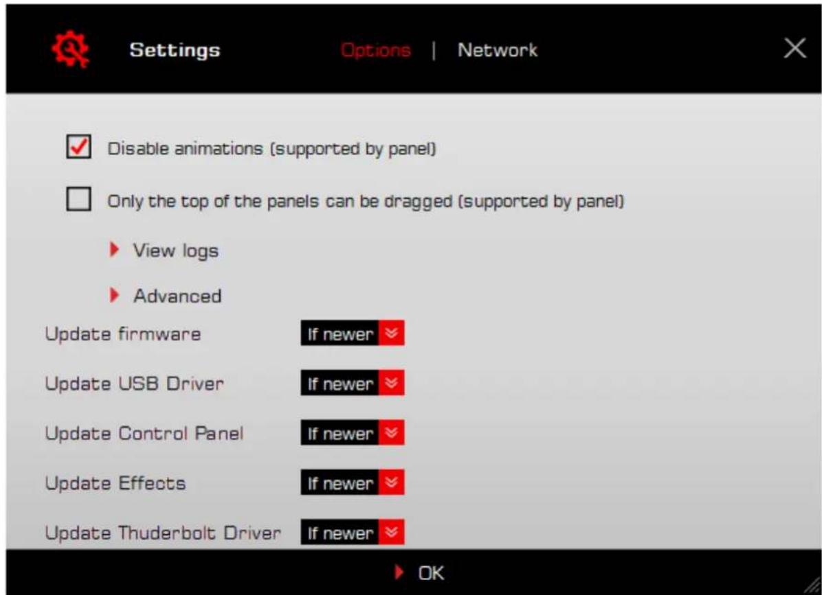 Settings Options | Network Disable animations (supported by panel) Only the top of the panels can be dragged (supported by panel) View logs Advanced Update firmware If newer Update USB Driver If newer Update Control Panel If newer Update Effects If newer Update Thuderbolt Driver If newer OK