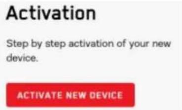 Activation Step by step activation of your new device. ACTIVATE NEW DEVICE