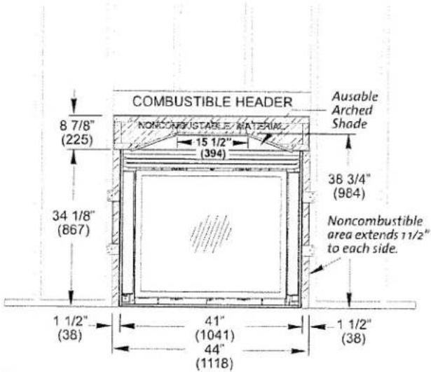 COMBUSTIBLE HEADER NONCOABUSTABLE MATERIALS 8 7/8" (225) 15 1/2" (394) 34 1/8" (867) 38 3/4" (984) Noncombustible area extends 11/2" to each side. 1 1/2" (38) 41" (1041) 44" (1118) 1 1/2" (38)