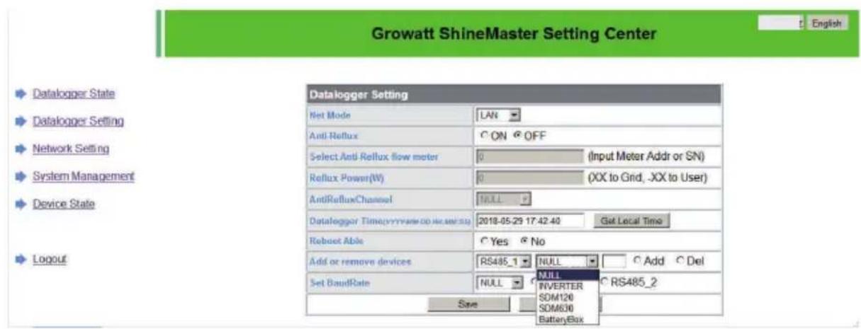 Growatt ShineMaster Setting Center Datalogger Setting Net Mode LAN Anti-Reflux ON OFF Select Anti-Reflux flow meter 0 (Input Meter Addr or SN) Reflux Power(W) 0 (XX to Grid, -XX to User) AntiRefluxChannel NULL Datalogger Time(www.csc.org/locate) 2018-05-29 17:42:40 Get Local Time Reboot Able Yes No Add or remove devices RS485_1 NULL Add Del Set BandRate NULL INVERTER RS485_2 Save BatteryBox Datalogger State Datalogger Setting Network Setting System Management Device State Logout