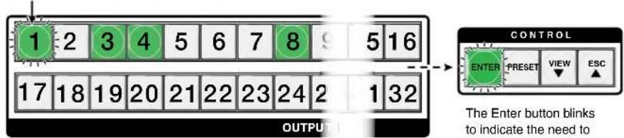 1 2 3 4 5 6 7 8 9 5 16 17 18 19 20 21 22 23 24 2 1 32 OUTPUT CONTROL ENTER PRESET VIEW ESC The Enter button blinks to indicate the need to