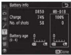 Battery info D850 MB-D18 Charge 74% 100% No. of shots 58 0 Battery age 0 0 (0 - 4) Done