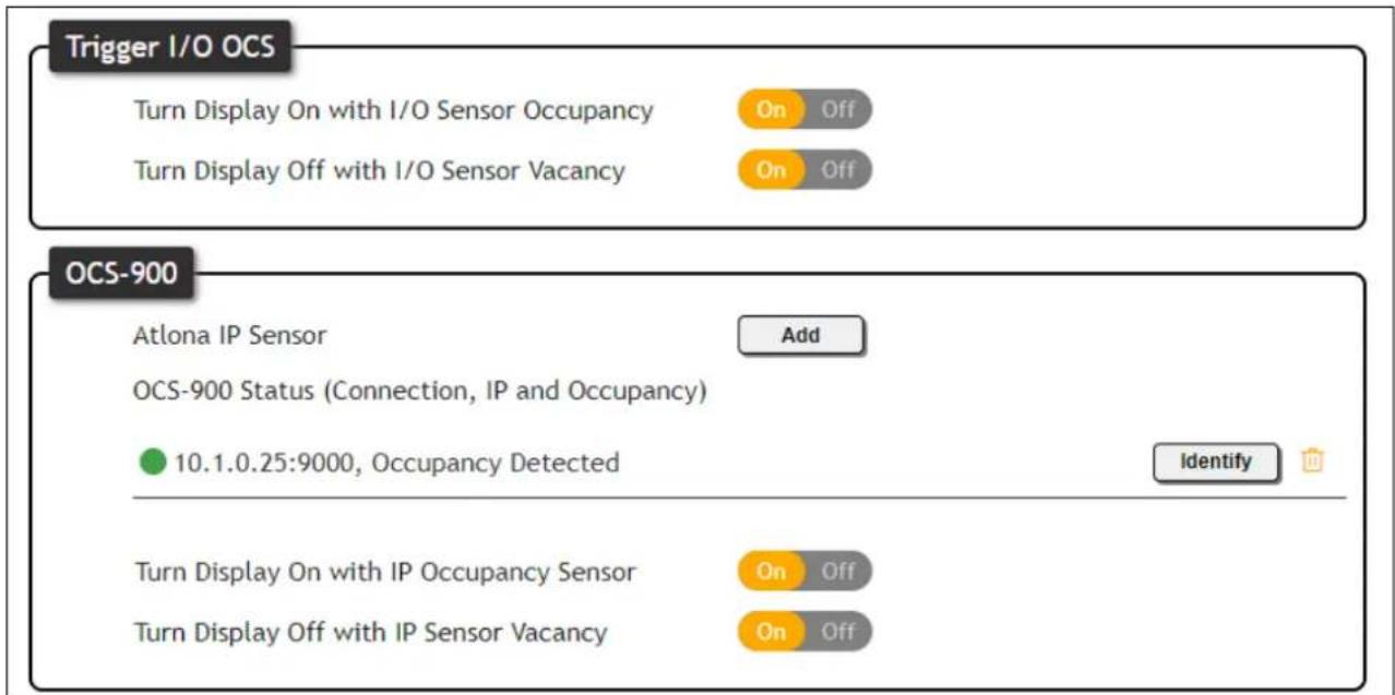 Trigger I/O OCS Turn Display On with I/O Sensor Occupancy On Off Turn Display Off with I/O Sensor Vacancy On Off OCS-900 Atlona IP Sensor Add OCS-900 Status (Connection, IP and Occupancy) 10.1.0.25:9000, Occupancy Detected Identify Turn Display On with IP Occupancy Sensor On Off Turn Display Off with IP Sensor Vacancy On Off