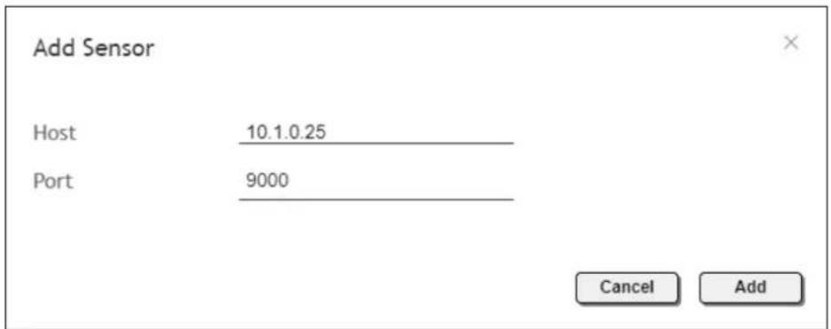 Add Sensor Host 10.1.0.25 Port 9000 Cancel Add