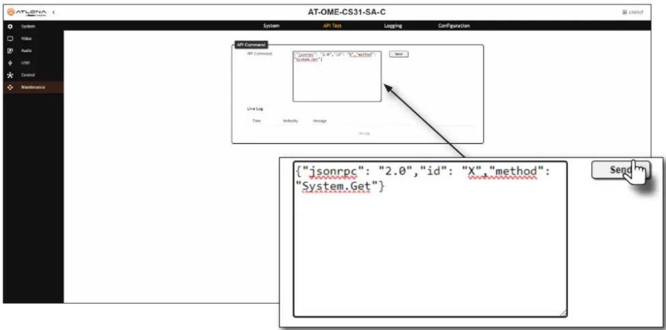 AT-OME-CS31-SA-C System API Test Logging Configuration System Value Audio USB Control Maintenance API Command API Command {"jsonrpc": "2.0", "id": "X", "method": "System.Get"} Send Line Log Time Veracity Average {{"jsonrpc": "2.0", "id": "X", "method": "System.Get"} Send m